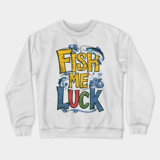 Fisch Me luck Crewneck Sweatshirt